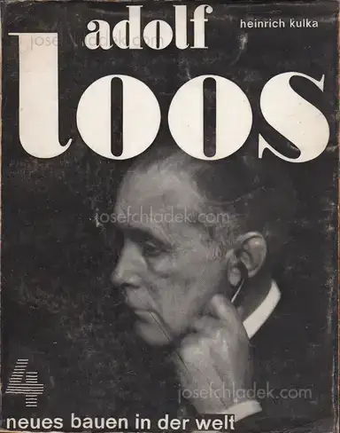 Heinrich Kulka - Adolf Loos. Das Werk des Architekten. Heinrich Kulka - Adolf Loos. Das Werk des Architekten.