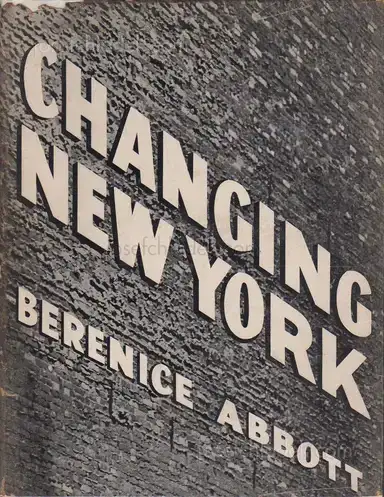 Berenice Abbott - Changing New York Berenice Abbott - Changing New York