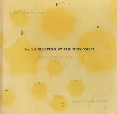 Alec Soth - Sleeping by the Mississippi Alec Soth - Sleeping by the Mississippi