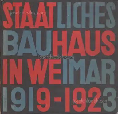 Walter Gropius & Karl Nierendorf - Staatliches Bauhaus Weimar 1919-1923 Walter Gropius & Karl Nierendorf - Staatliches Bauhaus Weimar 1919-1923