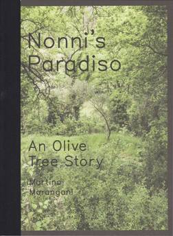  Martino Marangoni - Nonni's Paradiso - An Olive Tree Sto...