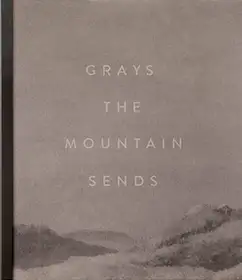 Grays the mountain sends (first edition - signed)