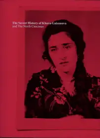 The Secret History of Khava Gaisanova (signed - review copy)