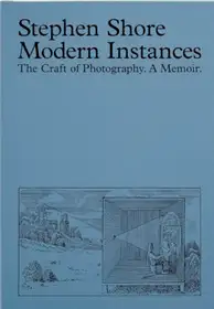 Modern Instances: The Craft of Photography (Expanded Edition)