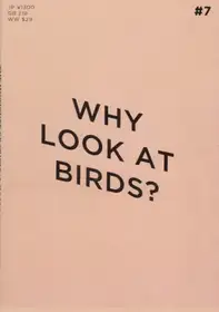 A Bird in the Hand / Why look at birds? (signed)