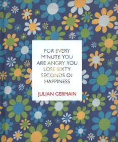 For every minute you are angry you lose sixty seconds of happiness