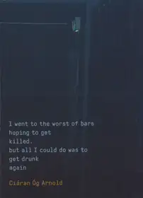 I went to the worst of bars hoping to....  (signed - last copy)