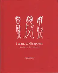 Mafalda Rakoš - I want to disappear - Approaching Eating Disorders