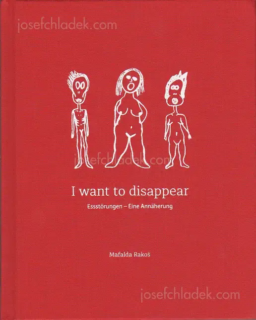 Cover of Mafalda Rakoš - I want to disappear - Approaching Eating Disorders