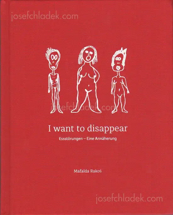 Cover of Mafalda Rakoš - I want to disappear - Approaching Eating Disorders