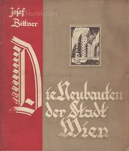 Cover of Josef Bittner - Die Neubauten der Stadt Wien - 1. Die Wohnhausbauten
