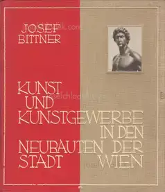 Josef Bittner - Die Neubauten der Stadt Wien - 2. Kunst und Kunstgewerbe