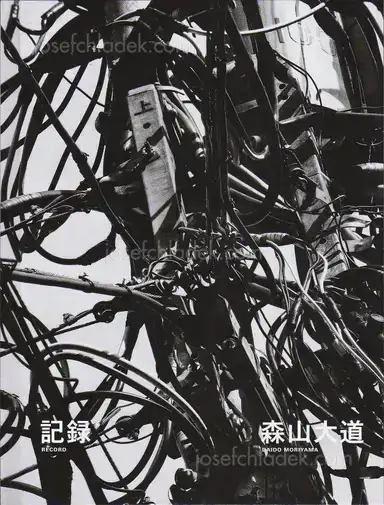 Daido Moriyama - Record 森山 大道 記録 Daido Moriyama - Record 森山 大道 記録