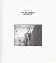 Johannes Praus - Mitgebrachte Augenblicke einer Wirklichkeit