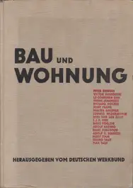 Deutscher Werkbund - Bau und Wohnung. Die Bauten der Weissenhofsiedlung in Stuttgart errichtet 1927 nach Vorschlägen des Deutschen Werkbundes