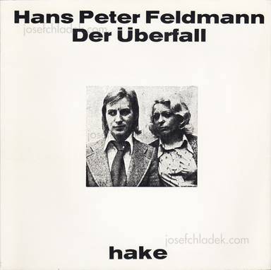 Hans-Peter Feldmann - Der Überfall Hans-Peter Feldmann - Der Überfall