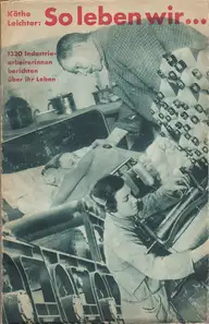 Cover of Käthe Leichter - So leben Wir ... 1.320 Industriearbeiterinnen berichten über ihr Leben