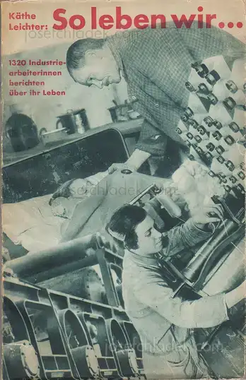 Cover of Käthe Leichter - So leben Wir ... 1.320 Industriearbeiterinnen berichten über ihr Leben
