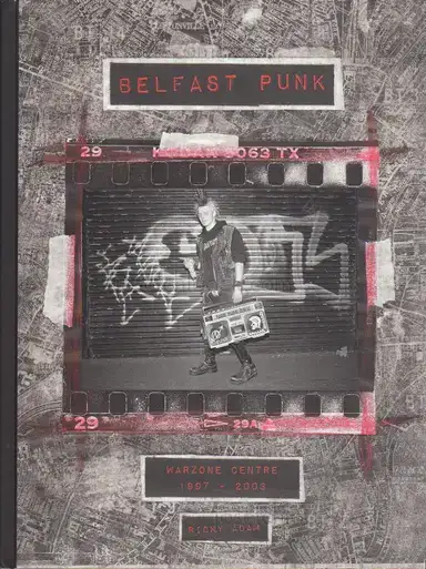 Ricky Adam - Belfast Punk (Warzone Centre 1997 - 2003) Ricky Adam - Belfast Punk (Warzone Centre 1997 - 2003)