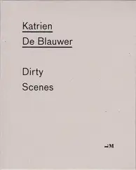 Cover of Katrien de Blauwer - Dirty Scenes