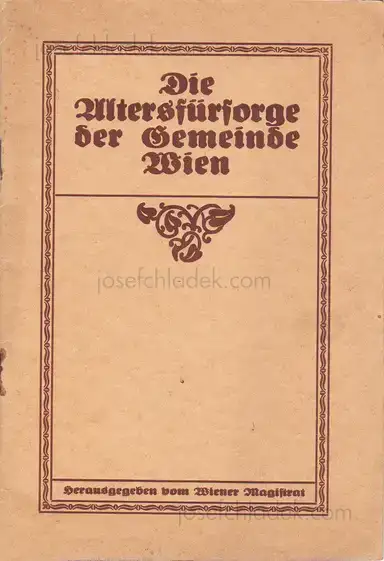 Gemeinde Wien - Die Altersfürsorge der Gemeinde Wien Gemeinde Wien - Die Altersfürsorge der Gemeinde Wien