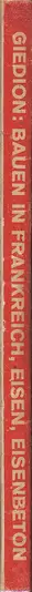Book spine: Sigfried Giedion - Bauen in Frankreich. (Bauen in) Eisen. (Bauen in) Eisenbeton.