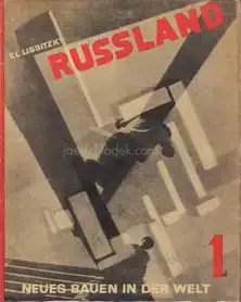 El Lissitzky - Russland. Die Rekonstruktion der Architektur in der Sowjetunion