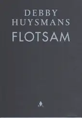 Debby Huysmans - Flotsam