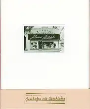 Martin Frey & Philipp Graf Geschäfte mit Geschichte – Waren aller Art in Wien / Band 4