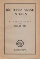 Bruno Frei - Jüdisches Elend in Wien. Bilder und Daten
