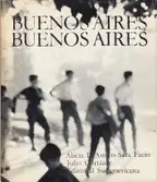 Julio Cortazar, Sara Facio und Alicia D'Amico -  Buenos Aires Buenos Aires
