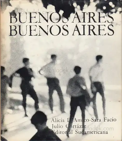 Cover of Julio Cortazar, Sara Facio und Alicia D'Amico -  Buenos Aires Buenos Aires