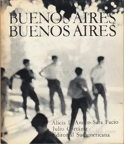 Cover of Julio Cortazar, Sara Facio und Alicia D'Amico -  Buenos Aires Buenos Aires