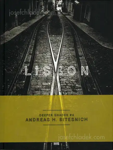 Cover of Andreas H. Bitesnich - Deeper Shades #06 Lisboa