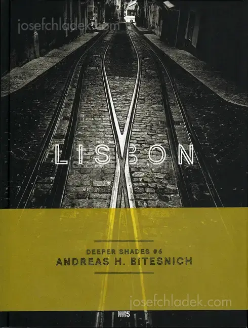 Cover of Andreas H. Bitesnich - Deeper Shades #06 Lisboa