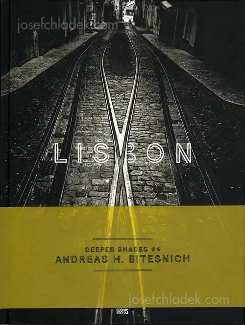 Cover of Andreas H. Bitesnich - Deeper Shades #06 Lisboa