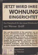 Werner Gräff - Jetzt wird Ihre Wohnung eingerichtet, Das Warenbuch für den neuen Wohnbedarf