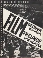 Hans Richter - Filmgegner von Heute - Filmfreunde von Morgen