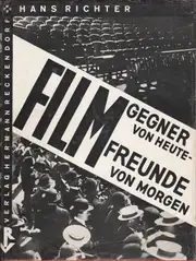 Hans Richter - Filmgegner von Heute - Filmfreunde von Morgen