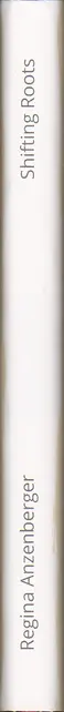 Regina Anzenberger - Shifting Roots