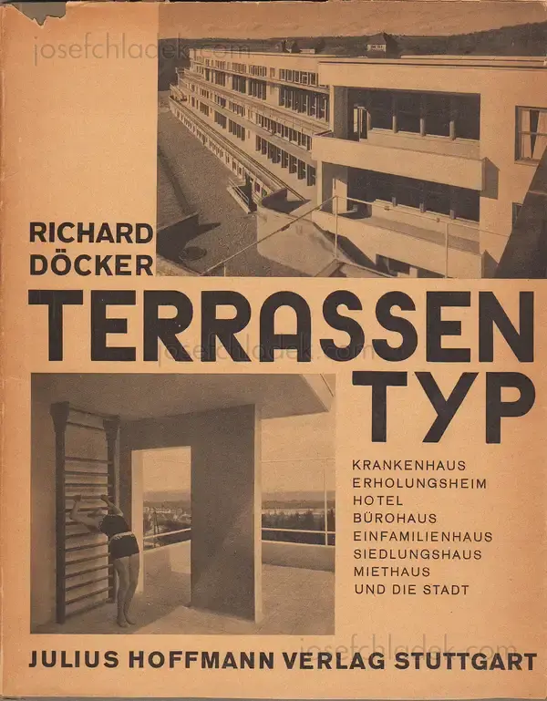 Cover of Richard Döcker - Terrassentyp "Krankenhaus, Erholungsheim, Hotel, Bürohaus, Einfamilienhaus, Siedlungshaus, Miethaus und die Stadt."