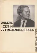 Unsere Zeit in 77 Frauenbildnissen