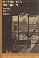 Sigfried Giedion - Befreites Wohnen