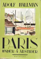 Adolf Hallman - Paris under 4 årstider (Germaine Krull)