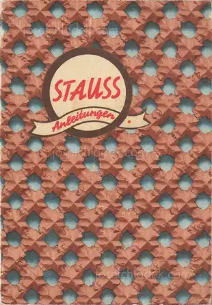 Cover of Friedrich Baravalle-Brackenburg - Stauss Anleitungen - Technische Anleitung zur handwerklich richtigen und wirtschaftlichen Verarbeitung der Staussziegelgewebes