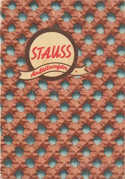 Cover of Friedrich Baravalle-Brackenburg - Stauss Anleitungen - Technische Anleitung zur handwerklich richtigen und wirtschaftlichen Verarbeitung der Staussziegelgewebes