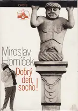 Horníček Miroslav Dobrý den, socho!