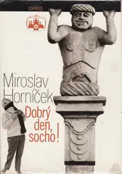 Horníček Miroslav Dobrý den, socho!