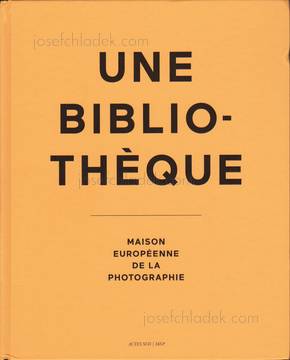 Ir&egrave;ne Attinger Une biblioth&egrave;que. Maison europ&eacute;enne de la ...