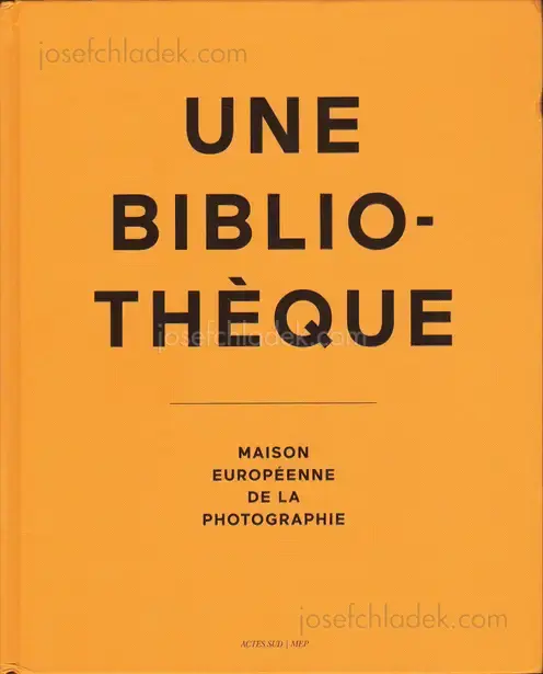 Cover of Irène Attinger (Ed.) - Une bibliothèque. Maison européenne de la photographie